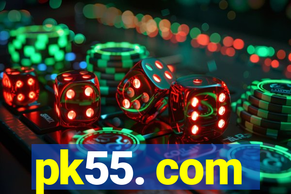 pk55. com